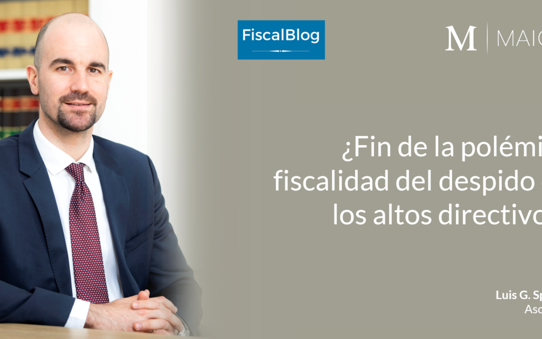 ¿Fin de la polémica fiscalidad del despido de los altos directivos?