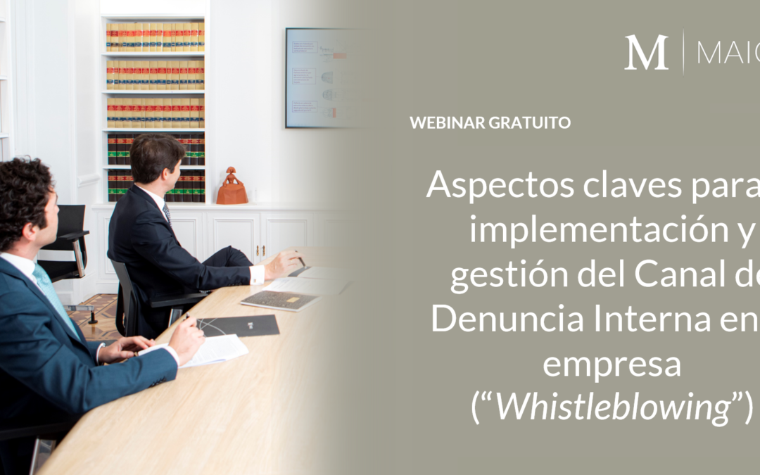 Webinar Gratuito | Aspectos claves para la implementación y gestión del Canal de Denuncia Interna en la empresa (“Whistleblowing”)