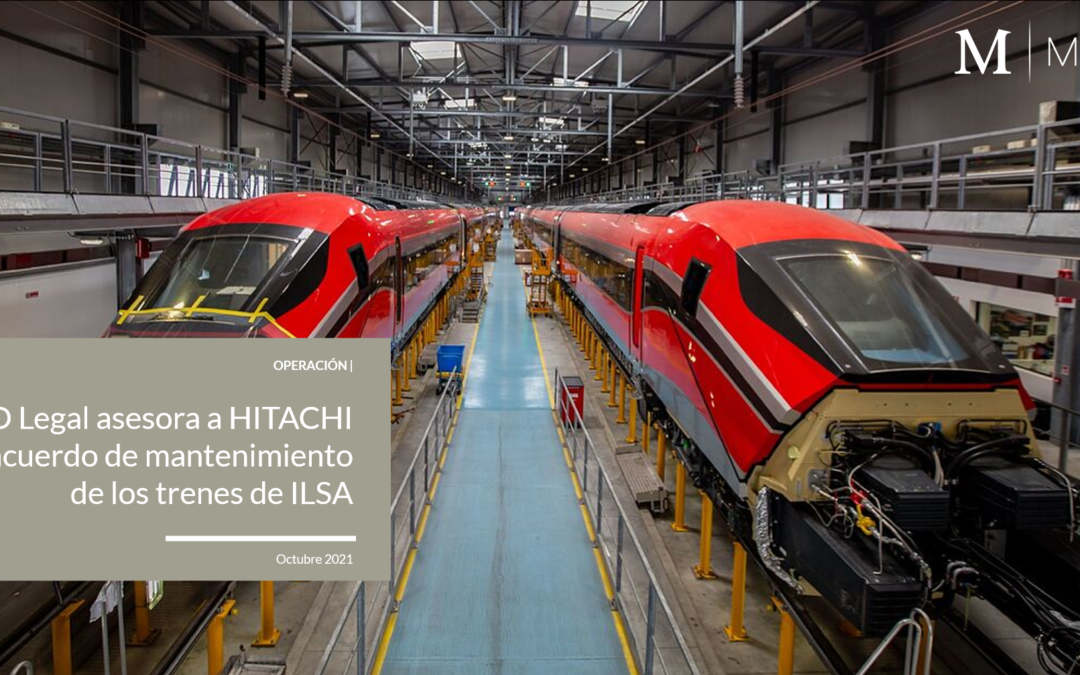 MAIO Legal asesora a Hitachi Rail en el acuerdo de mantenimiento de los trenes de ILSA