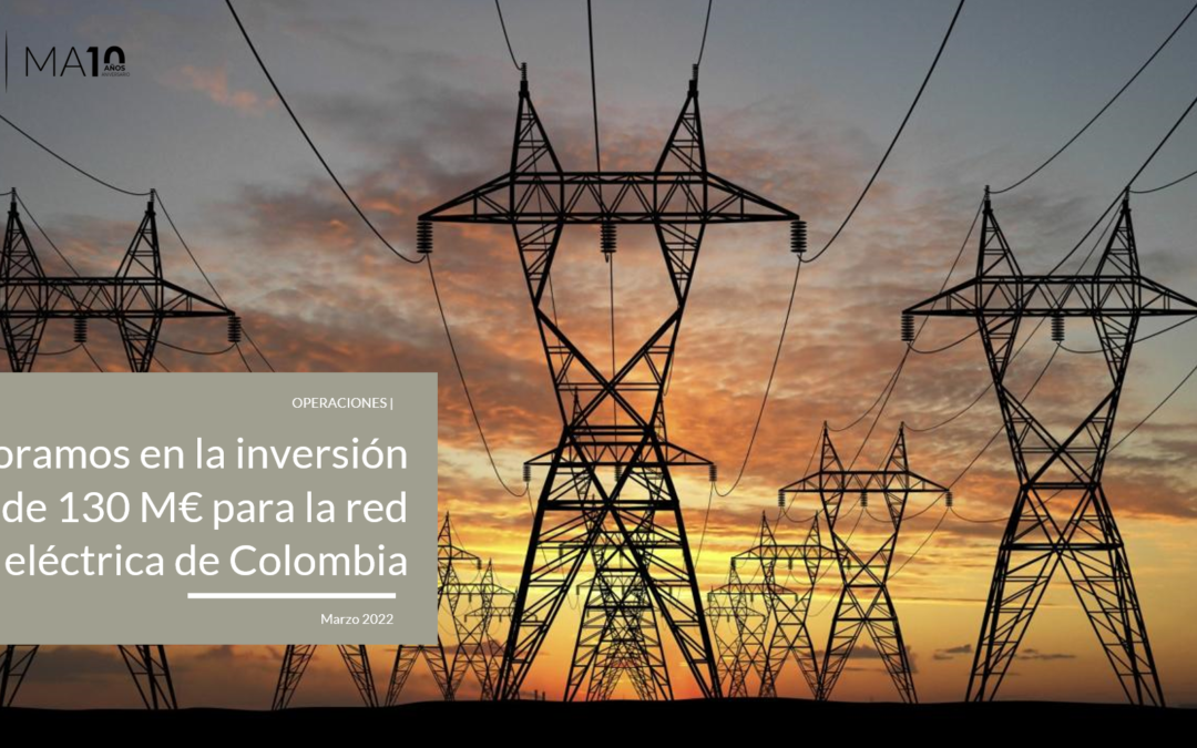 Asesoramos en la inversión de 130 M€ para la red eléctrica de Colombia