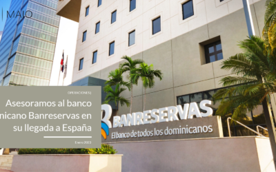 Asesoramos al banco dominicano Banreservas en su llegada a España