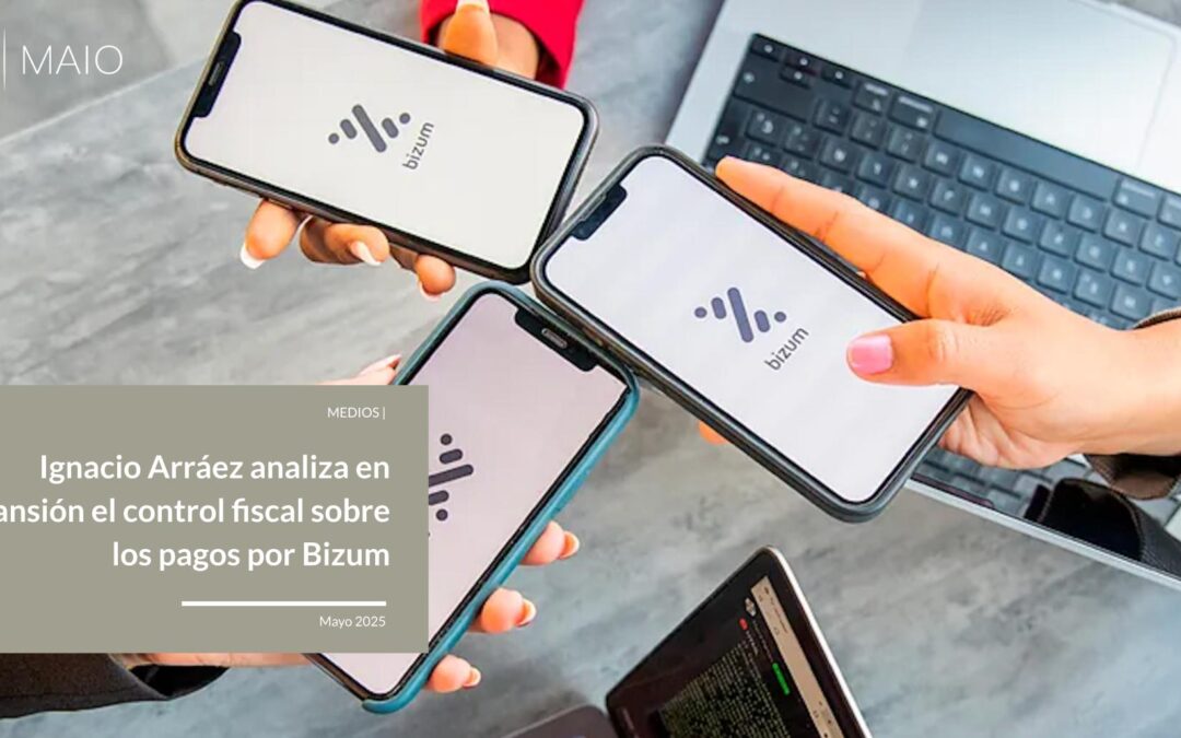 Ignacio Arráez analiza en Expansión el control fiscal sobre los pagos por Bizum