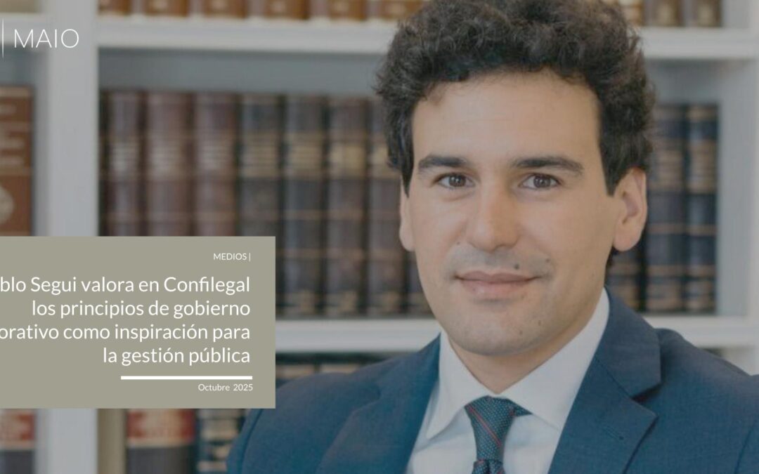 Pablo Segui valora en Confilegal los principios del gobierno corporativo como inspiración para la gestión pública