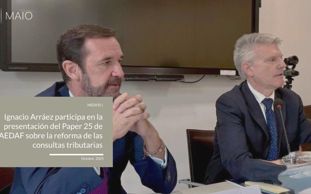 Ignacio Arráez participa en la presentación del Paper 25 de AEDAF sobre la reforma de las consultas tributarias
